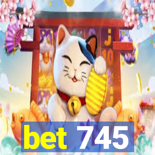 bet 745